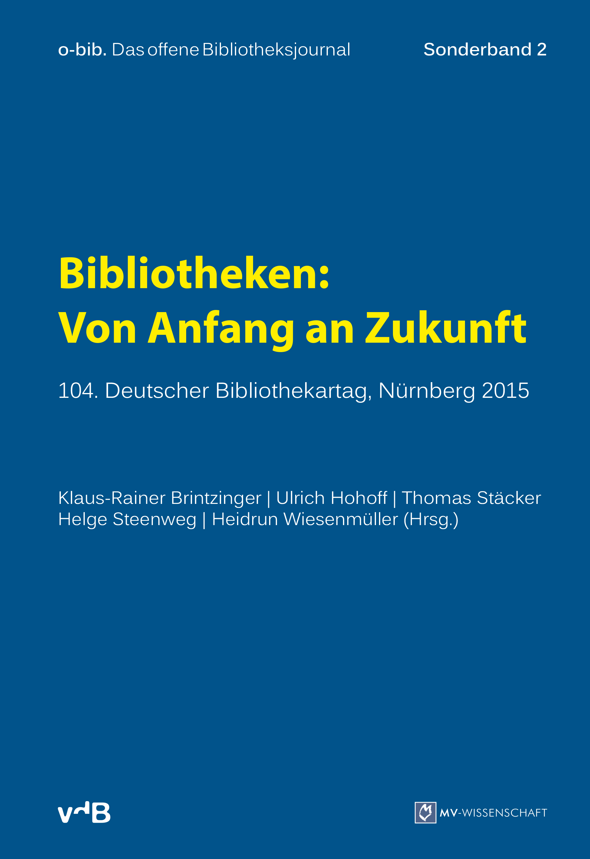 					Ansehen Bd. 2: Bibliotheken: Von Anfang an Zukunft : 104. Deutscher Bibliothekartag
				